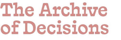 The Archive of Decisions